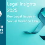 Legal Insights 2025: Key Legal Issues in Sexual Violence Law